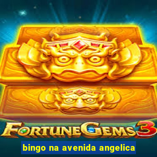 bingo na avenida angelica